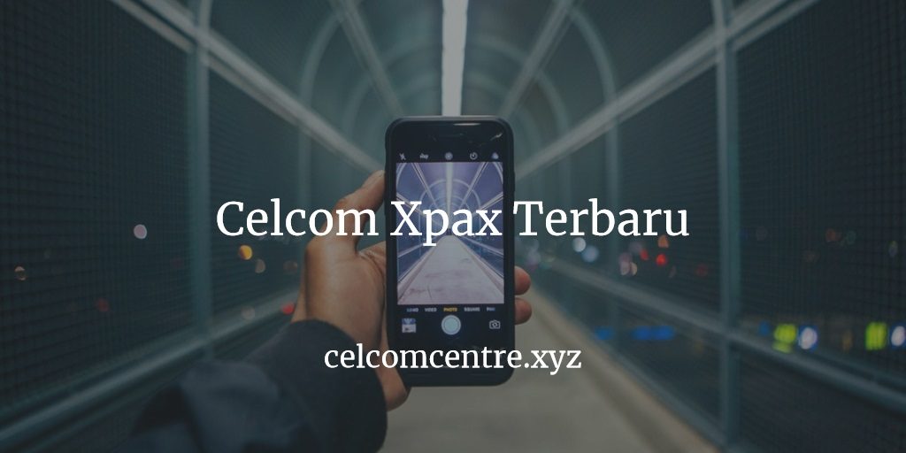 Celcom Xpax Terbaru