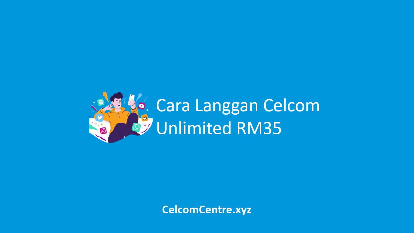 Celcom Unlimited RM35