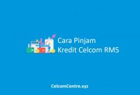 Cara Pinjam Kredit Celcom RM5