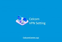 Celcom VPN Setting